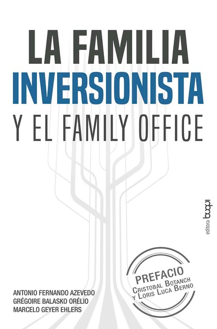 La familia inversionista y el family office, Antonio Fernando Azevedo, Grégoire Balasko Orélio, Marcelo Geyer Ehlers