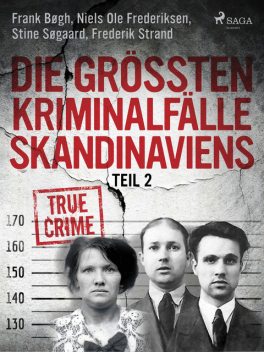 Die größten Kriminalfälle Skandinaviens – Teil 2, Frank Bøgh, Frederik Strand, Niels Ole Frederiksen, Stine Søgaard