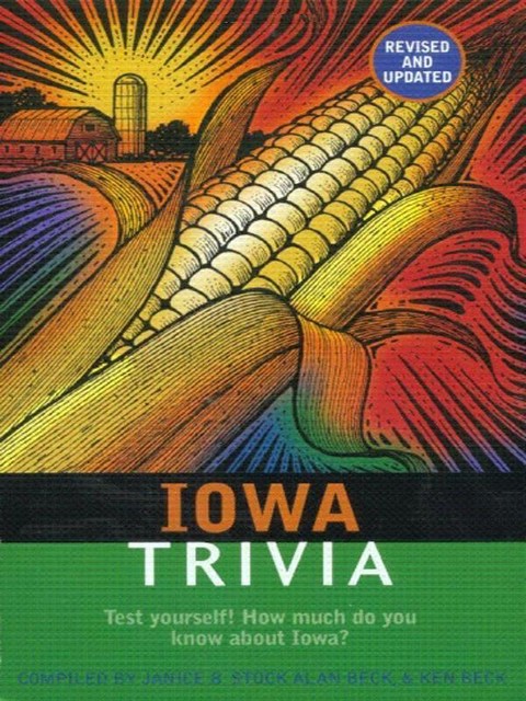 Iowa Trivia, amp, Ken Beck, Janice Beck Stock, Alan Beck