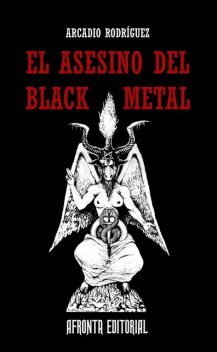 El Asesino del Black Metal, Arcadio Rodríguez