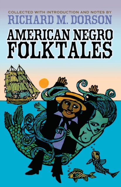 American Negro Folktales, Richard M.Dorson