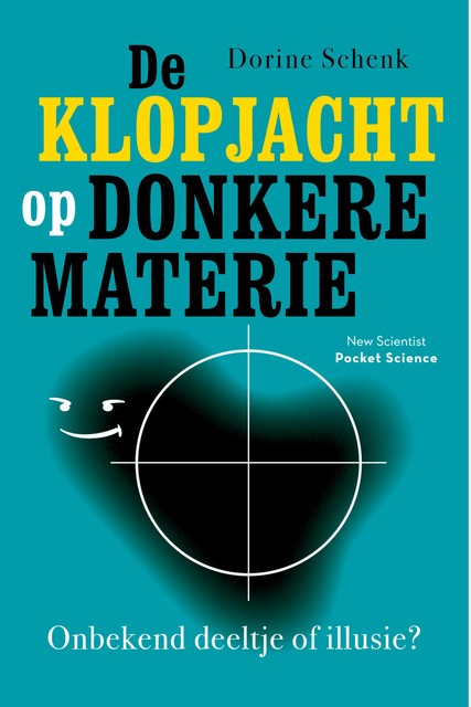 De klopjacht op donkere materie, Dorine Schenk