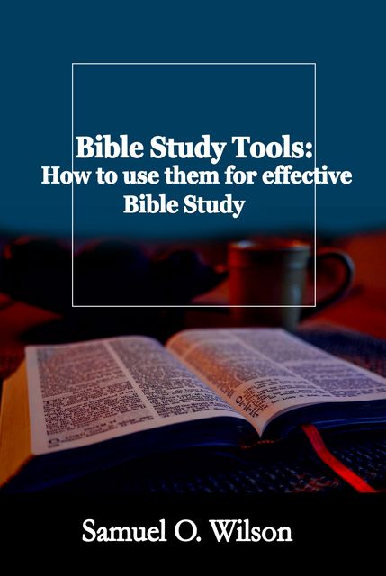 Bible Study Tools, Samuel Wilson