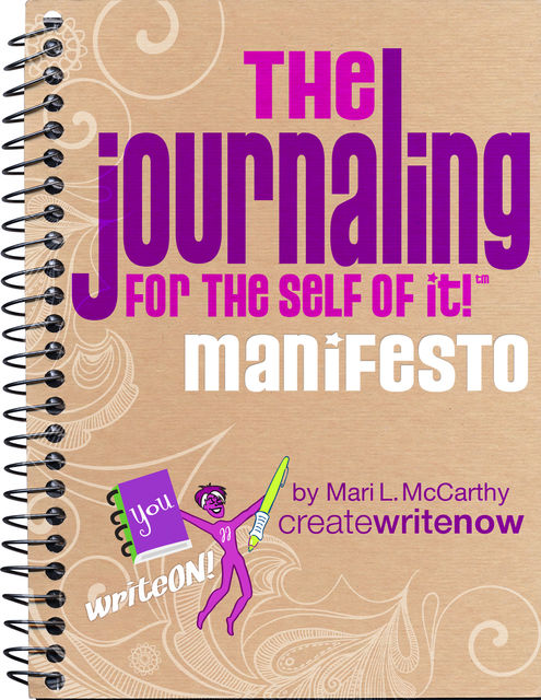 The Journaling for the Self of It!™ Manifesto, Mari L.McCarthy