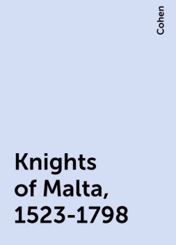 Knights of Malta, 1523-1798, Cohen