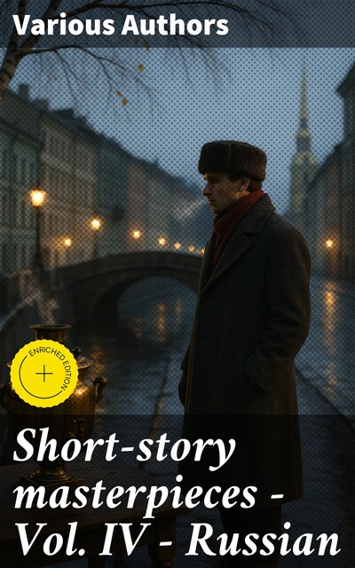 Short-story masterpieces – Vol. IV – Russian, Various Authors