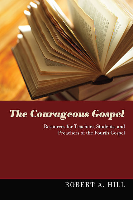 The Courageous Gospel, Robert Hill