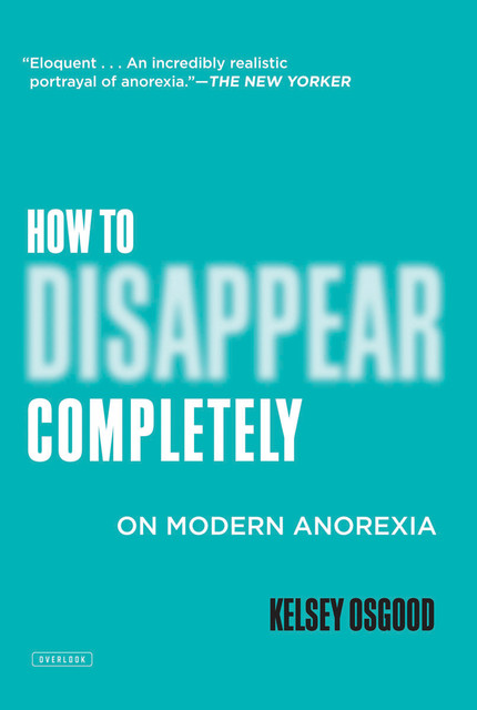 How to Disappear Completely, Kelsey Osgood