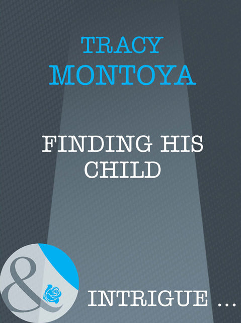 Finding His Child, Tracy Montoya