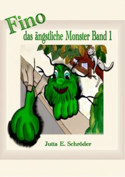 Fino das kleine ängstliche Monster, Jutta E. Schröder