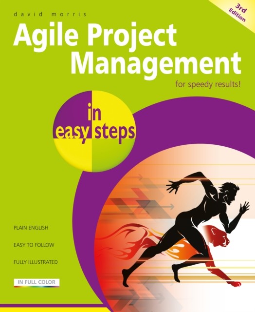 Agile Project Management in easy steps, 3rd edition, David Morris