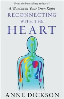 Reconnecting with the Heart, Anne Dickson