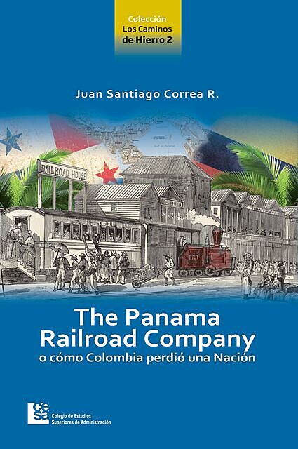 The Panama Railroad Company, Juan Santiago Correa Restrepo