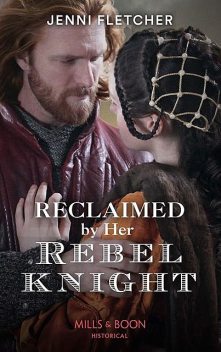Reclaimed By Her Rebel Knight, Jenni Fletcher