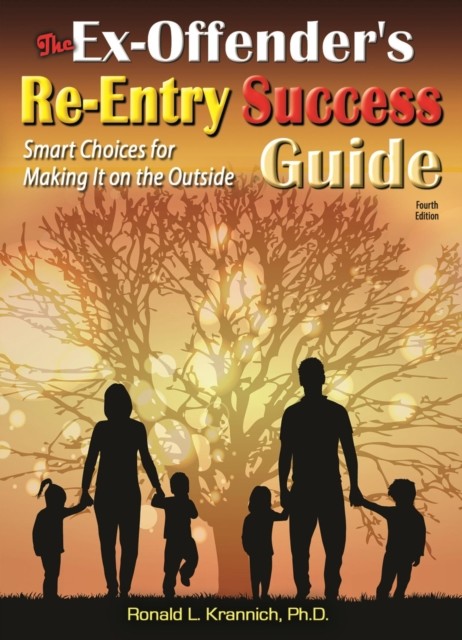 Ex-Offender's Re-Entry Success Guide, Ronald L.Krannich