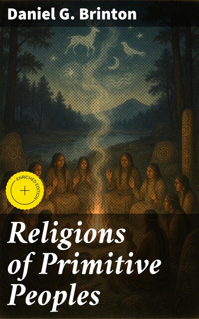 Religions of Primitive Peoples, Daniel G.Brinton