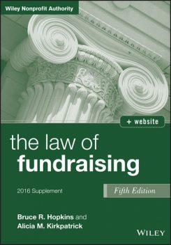 The Law of Fundraising, 2016 Supplement, Bruce R.Hopkins, Alicia M. Kirkpatrick