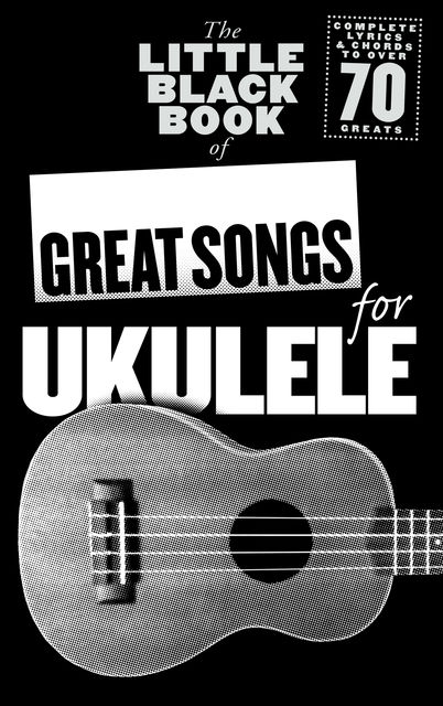The Little Black Book of Great Songs for Ukulele, Adrian Hopkins