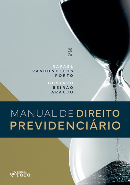 Manual de Direito Previdenciário, Gustavo Beirão Araujo, Rafael Vasconcelos Porto