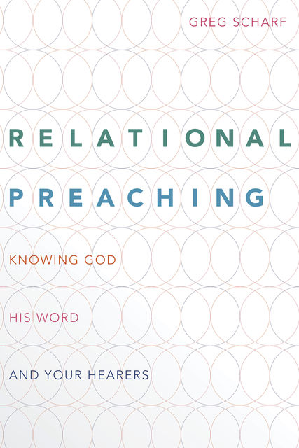 Relational Preaching, Greg Scharf