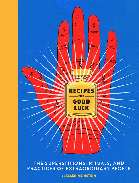Recipes for Good Luck, Ellen Weinstein