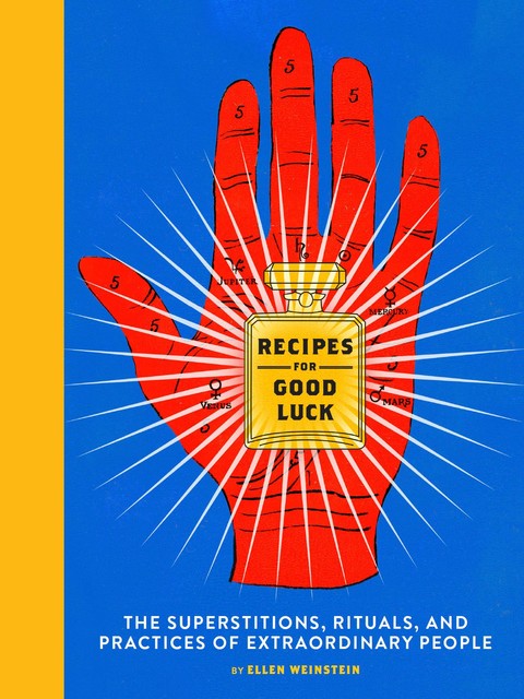 Recipes for Good Luck, Ellen Weinstein