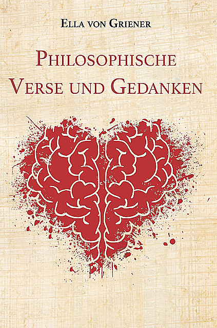 Philosophische Verse und Gedanken, Ella von Griener