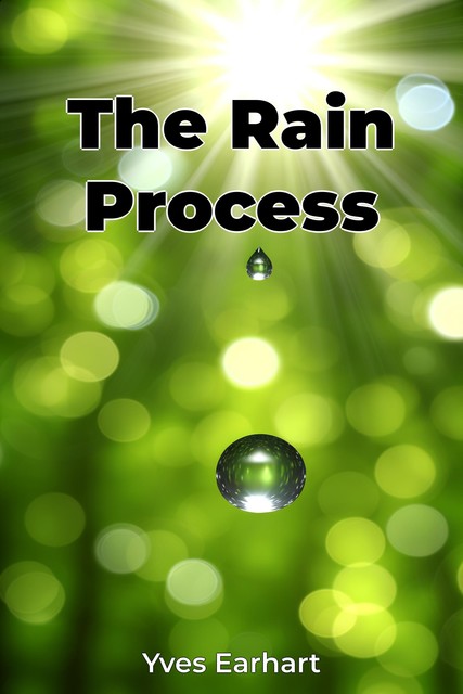 The Rain Process, Yves Earhart