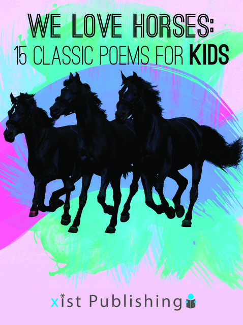 We Love Horses: 15 Classic Poems for Kids, Katrina Streza