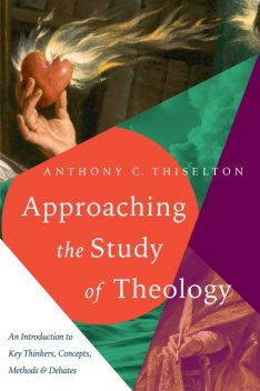 Approaching the Study of Theology, Anthony Thiselton