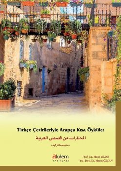 Türkçe Çevirileriyle Arapça Kısa Öyküler, Musa Yıldız, Murat Özcan