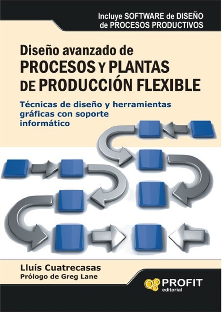 Diseño avanzado de procesos y plantas de producción flexible. Ebook, Lluis Cuatrecasas Arbós