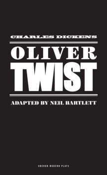 Oliver Twist (adapted version), Charles Dickens, Neil Bartlett