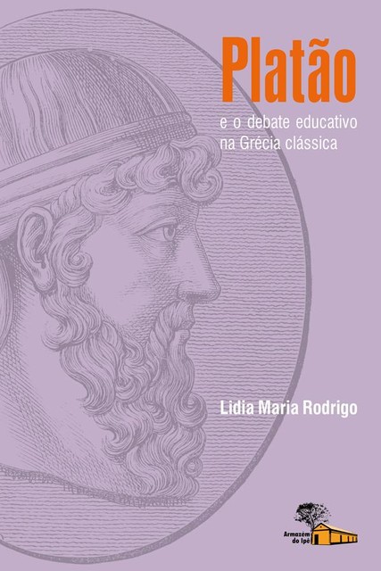 Platão e o debate educativo na Grécia clássica, Lidia Maria Rodrigo