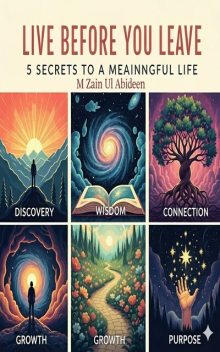 Live Before You Leave, M Zain Ul Abideen