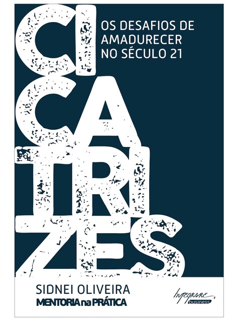 Cicatrizes: os desafios de amadurecer no século 21, Sidnei Oliveira