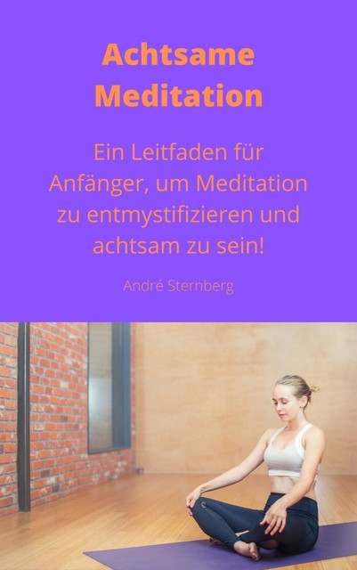 Achtsame Meditation, André Sternberg