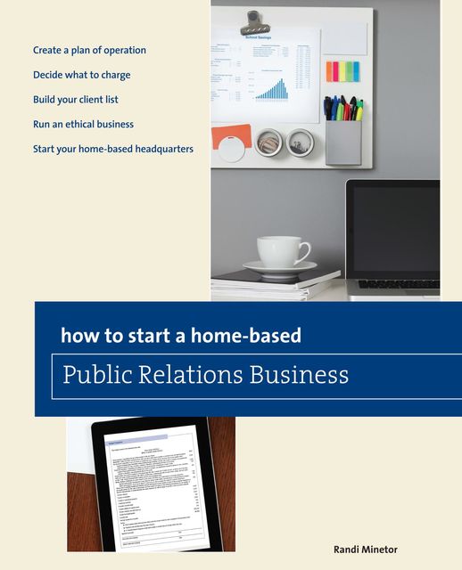 How to Start a Home-based Public Relations Business, Randi Minetor
