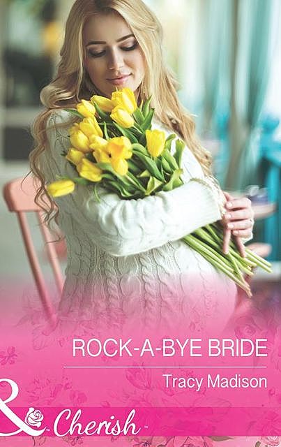 Rock-A-Bye Bride, Tracy Madison