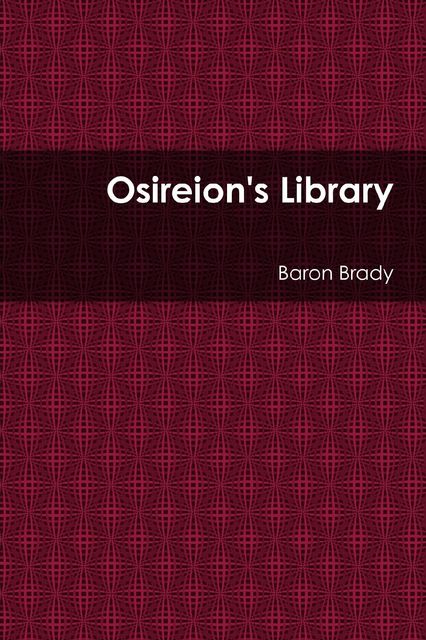 Osireion's Library, Baron Brady
