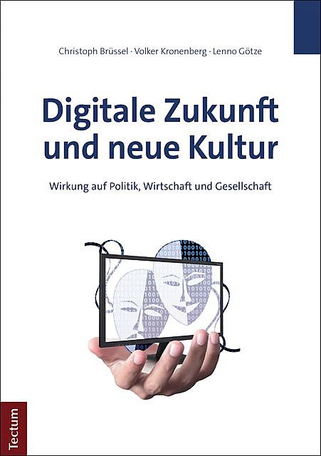 Digitale Zukunft und neue Kultur, Volker Kronenberg, Christoph Brüssel, Lenno Götze