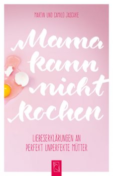 Mama kann nicht kochen, Martin Jäschke, Camilo Jaschke