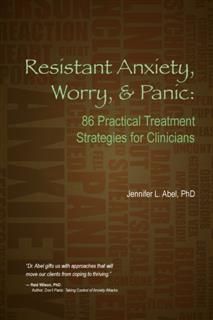 Resistant Anxiety, Worry, & Panic, Jennifer L Abel