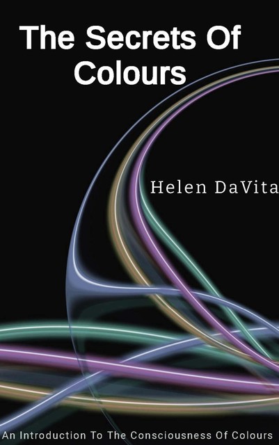 The Secrets Of Colours, Helen DaVita