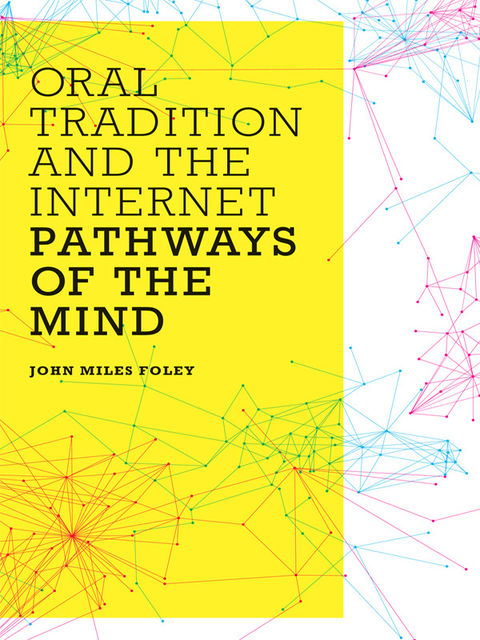 Oral Tradition and the Internet, John Miles Foley