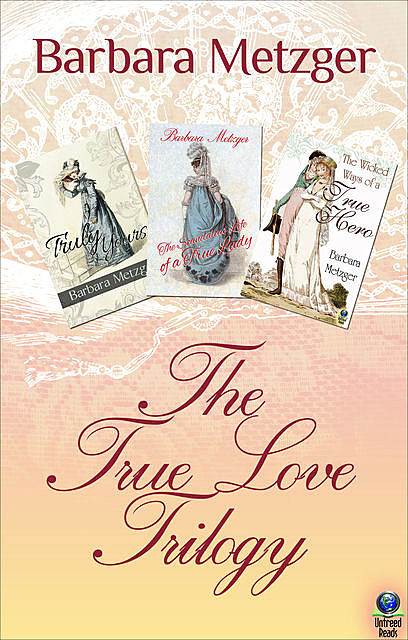 The True Love Trilogy, Barbara Metzger