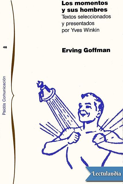 Los momentos y sus hombres, Erving Goffman