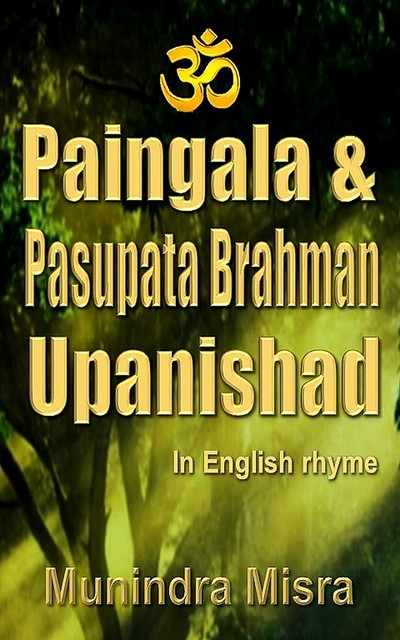 Paingala & Pasupata Brahman Upanishad, Munindra Misra