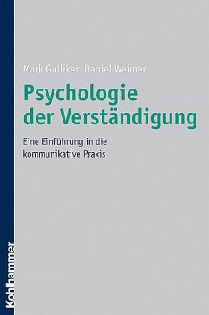 Psychologie der Verständigung, Daniel Weimer, Mark Galliker