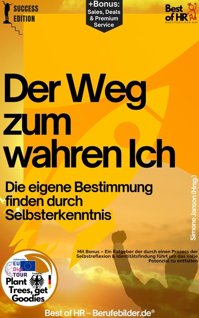 Der Weg zum wahren Ich – Die eigene Bestimmung finden durch Selbsterkenntnis, Simone Janson